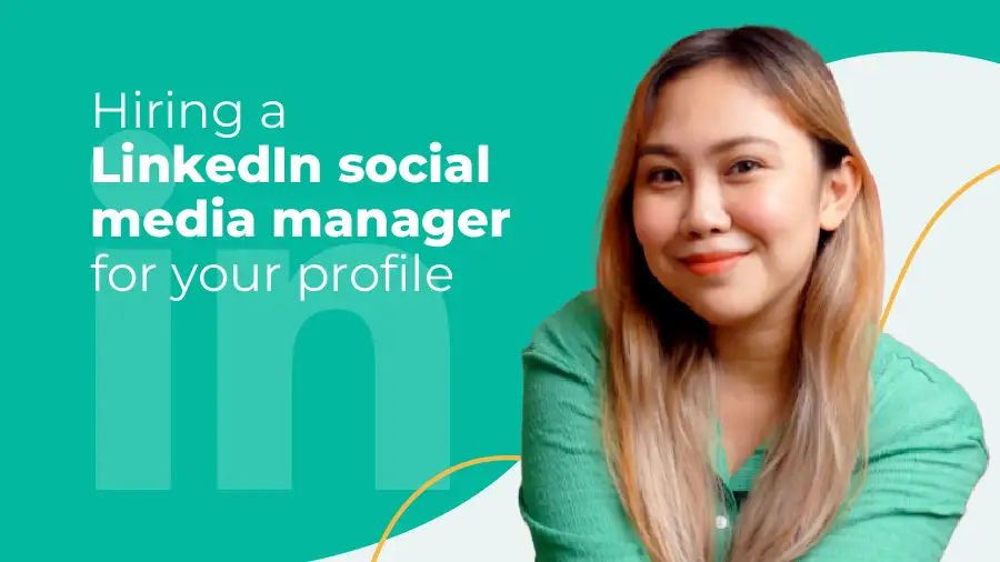 Hiring a LinkedIn social media manager for your profile